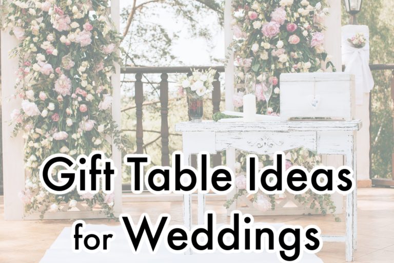 100+ Gift Table Ideas for a Wedding