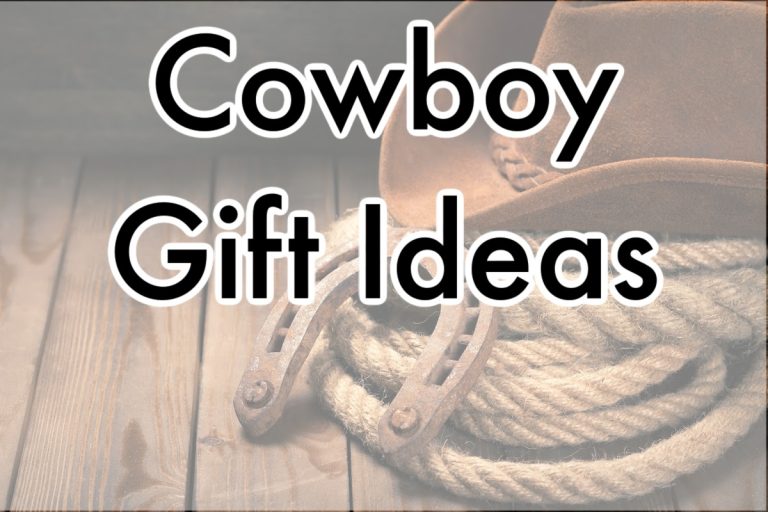 141 Best Cowboy Gift Ideas 2023