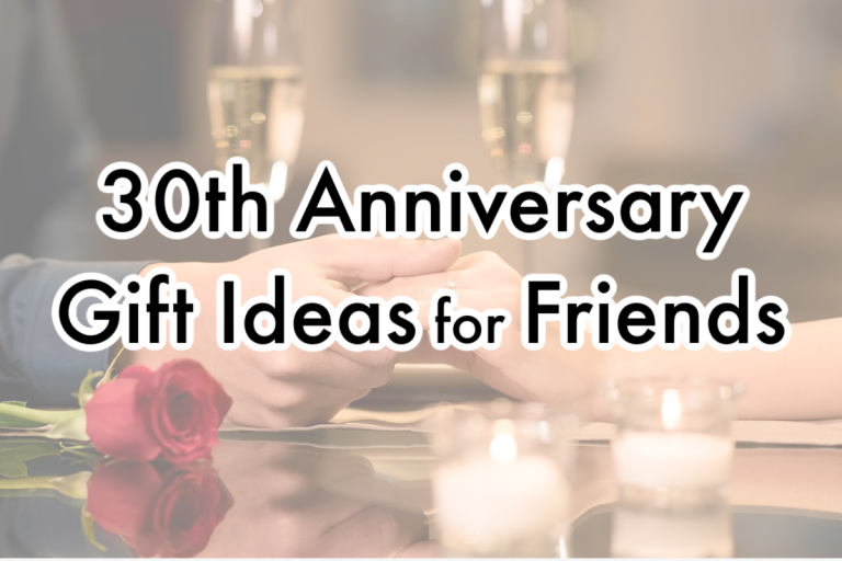 30th Anniversary Gift Ideas for Friends