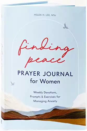 Finding Peace: Prayer Journal for Women for Managing Anxiety