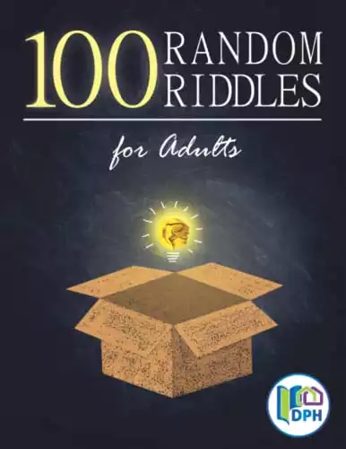 100 Random Riddles for Adults: Best Riddles From Around The World For Curious Adults Along With Interesting Pictures (puzzles for adults)